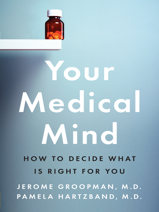 Title details for Your Medical Mind by Jerome Groopman - Available